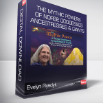Evelyn Rysdyk - The Mythic Powers of Norse Goddesses Ancestresses & Giants