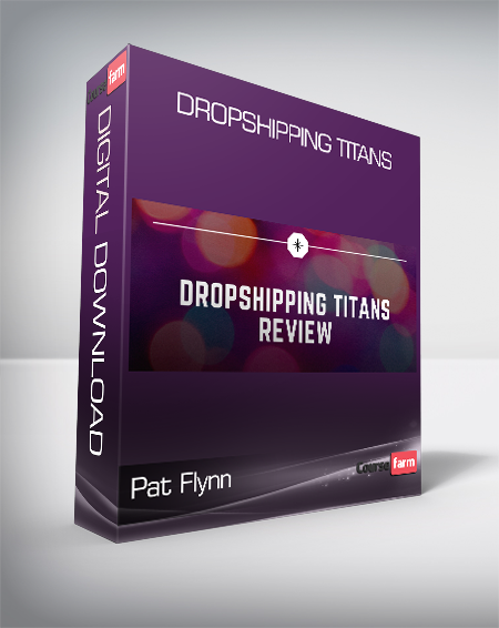 Pat Flynn - Dropshipping Titans