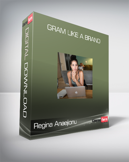 Regina Anaejionu - Gram Like a Brand