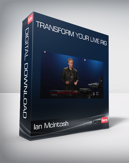 Ian McIntosh - Transform Your Live Rig