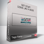 Tiago Forte - Get Stuff Done Like a Boss