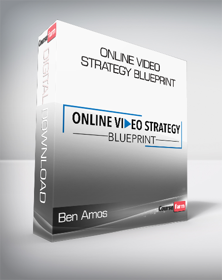 Ben Amos - Online Video Strategy Blueprint
