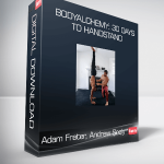 Adam Frater, Andrew Sealy - Bodyalchemy: 30 Days To Handstand