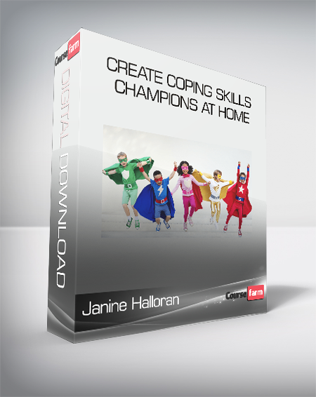 Janine Halloran - Create Coping Skills Champions at Home