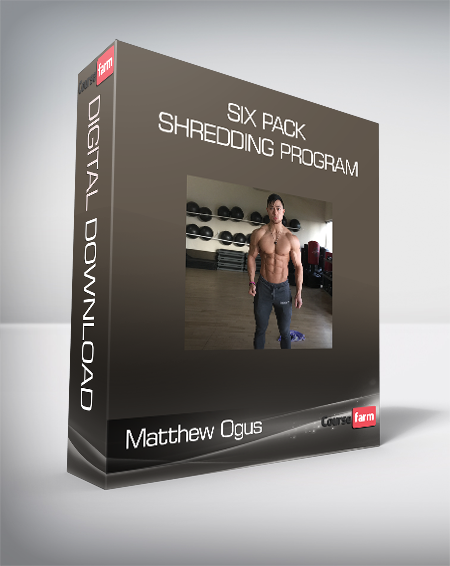 Matthew Ogus - Six Pack Shredding Program