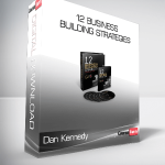 Dan Kennedy - 12 Business Building Strategies