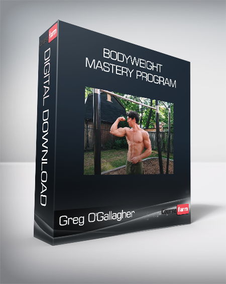 Greg O'Gallagher - Bodyweight Mastery Program