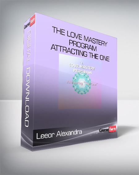 Leeor Alexandra - The Love Mastery Program Attracting The One