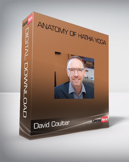 David Coulter - Anatomy of Hatha Yoga