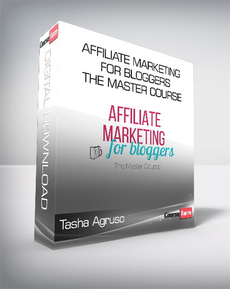 Tasha Agruso - Affiliate Marketing For Bloggers The Master Course