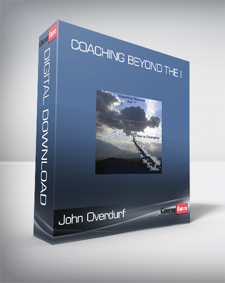 John Overdurf - Coaching Beyond The I