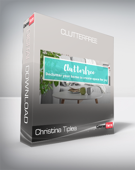 Christina Tiplea - Clutterfree