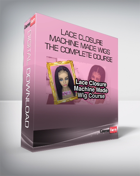 Lace Closure Machine Made Wigs -The Complete Course