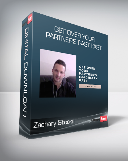 Zachary Stockill - Get Over Your Partner's Past Fast
