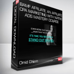 Omid Ghiam - BAMF Affiliate: An Affiliate-CPA Marketing With Native Ads Mastery Course