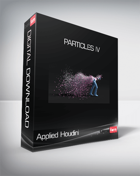 Applied Houdini - Particles IV