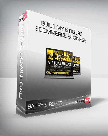 Barry & Roger - Build My 6 Figure Ecommerce Business