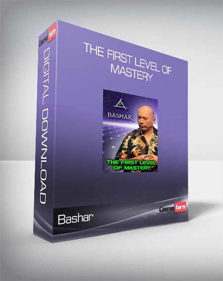 Bashar - The First Level of Mastery