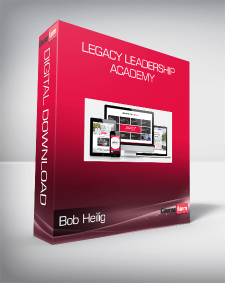 Bob Heilig - Legacy Leadership Academy