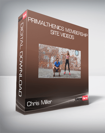 Chris Miller - PrimalThenics Membership Site Videos