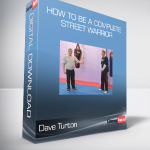 Dave Turton - How To Be A Complete Street Warrior