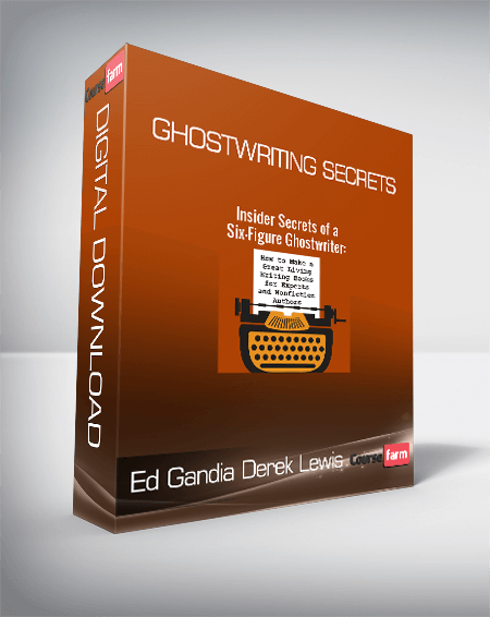Ed Gandia and Derek Lewis - Ghostwriting Secrets