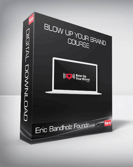 Eric Bandholz Foundr - Blow Up Your Brand Course