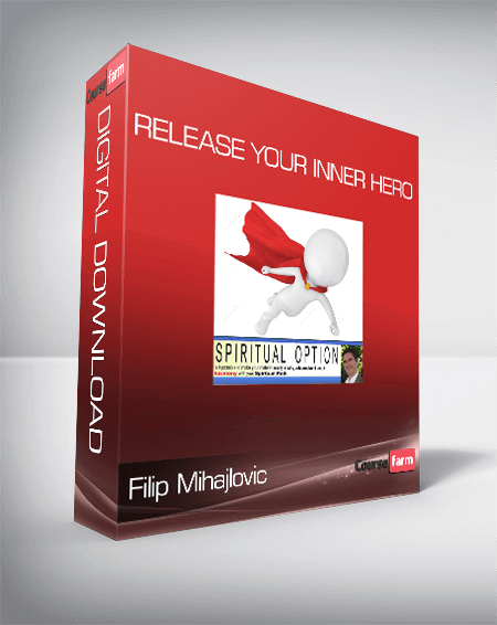 Filip Mihajlovic - Release Your Inner Hero