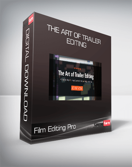 Film Editing Pro - The Art Of Trailer Editing