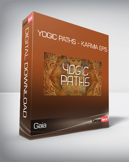 Gaia - Yogic Paths - Karma Ep.5