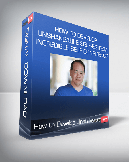 How to Develop Unshakeable Self-Esteem & Incredible Self Confidence