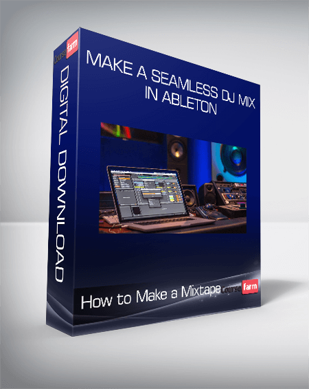 How to Make a Mixtape - Make a Seamless DJ Mix in Ableton