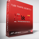 Jeff Johnson - Tube Traffic Secrets 3