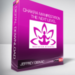 Jeffrey Gignac - Chakra Manifestation - The Next Level