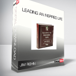 Jim Rohn - Leading An Inspired Life