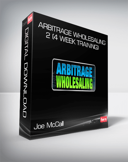 Joe McCall – Arbitrage Wholesaling 2 (4 Week Training)