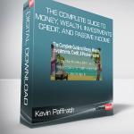 Kevin Paffrath – The Complete Guide to Money, Wealth, Investments, Credit, and Passive Income