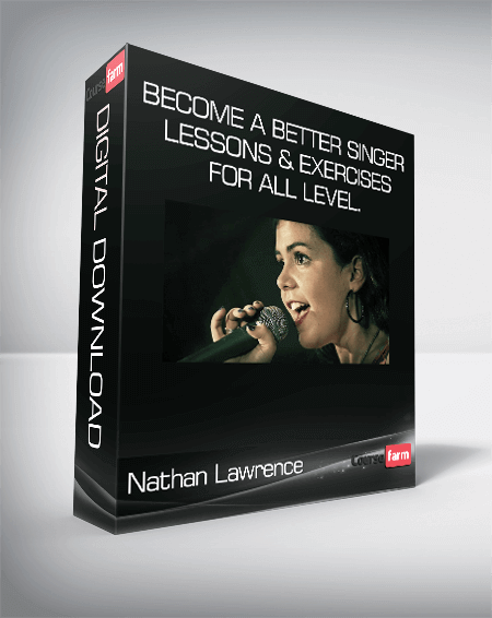Nathan Lawrence - Become a Better Singer: Lessons & Exercises for All Level.