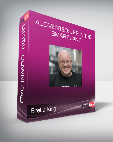 Brett King - Augmented: Life In The Smart Lane
