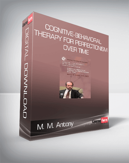 M. M. Antony - Cognitive-Behavioral Therapy for Perfectionism Over Time