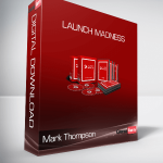 Mark Thompson - Launch Madness