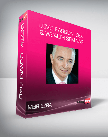 Meir Ezra - Love, Passion, Sex & Wealth Seminar