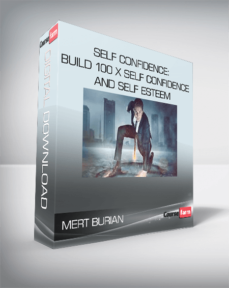 Mert Burian - Self Confidence: Build 100 X Self Confidence and Self Esteem