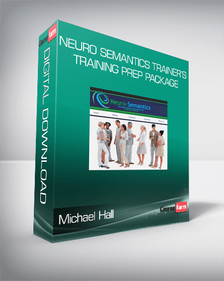 Michael Hall - Neuro Semantics Trainer’s Training Prep Package