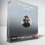 Mike Shreeve - The Happy Writer Course