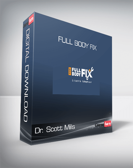 Dr. Scott Mills - Full Body Fix