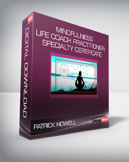 Patrick Howell - Mindfulness Life Coach Practitioner: Specialty Certificate