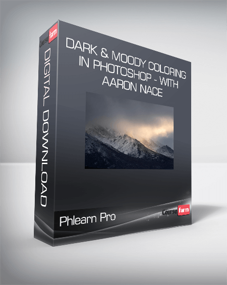 Phlearn Pro - Dark & Moody Coloring in Photoshop - with Aaron Nace