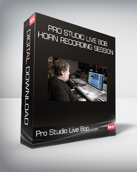 Pro Studio Live Bob Horn Recording Session