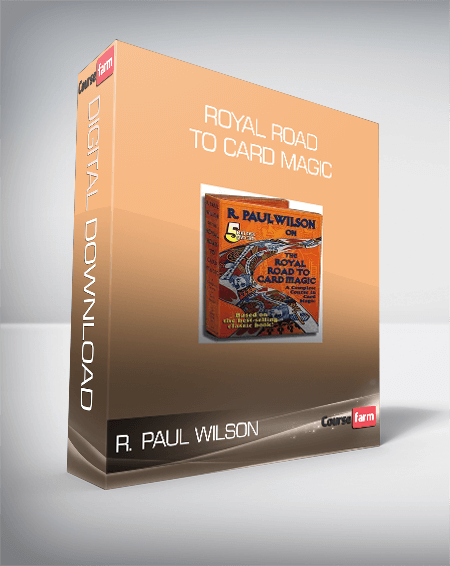 R. Paul Wilson - Royal Road to Card Magic